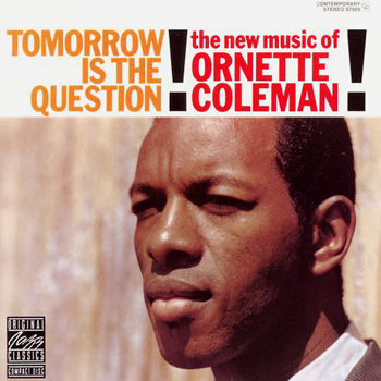 Ornette Coleman - Tomorrow Is the Question Cover